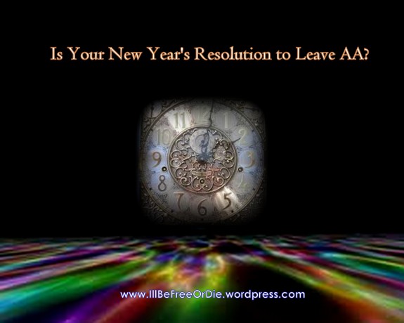 Is Your New Years Resolution to Leave AA